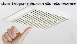 Sản phẩm quạt thông gió gắn trần Tomexco