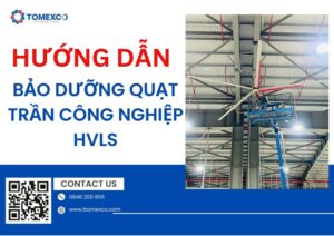 Quy trình bảo trì quạt trần công nghiệp